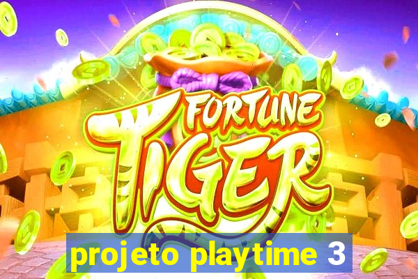 projeto playtime 3